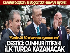 Cumhurbaşkanı Erdoğan, BBP Genel Başkanı Destici'yi ziyaret etti