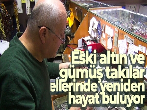 Eski altın ve gümüş takılar ellerinde yeniden hayat buluyor