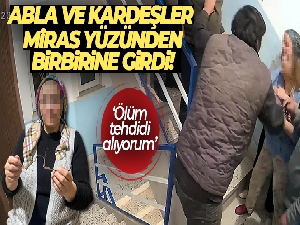 Miras yüzünden darp edilen kadın o geceyi anlattı