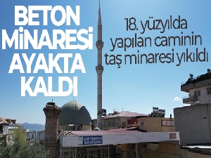 18. yüzyılda yapılan caminin taş minaresi yıkıldı, beton minaresi ayakta kaldı