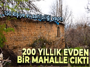 200 yıllık evden bir mahalle çıktı