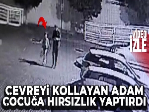 Çevreyi kollayan adam, çocuğa hırsızlık yaptırdı
