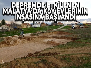Depremde etkilenen Malatya'da köy evlerinin inşasına başlandı