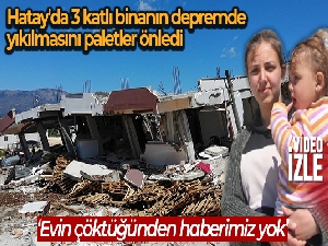 Hatay'da 3 katlı binanın depremde yıkılmasını paletler önledi