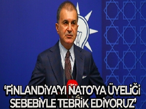 AK Parti Sözcüsü Çelik: “Finlandiya'yı NATO'ya üyeliği sebebiyle tebrik ediyoruz”
