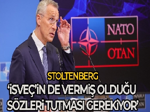 Stoltenberg: 'İsveç'in de vermiş olduğu sözleri tutması gerekiyor'