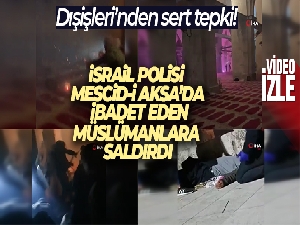İsrail polisi Mescid-i Aksa'da ibadet eden Müslümanlara saldırdı