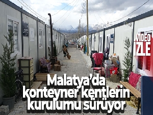 Malatya'da konteyner kentlerin kurulumu sürüyor