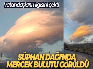 Süphan Dağı'nda mercek bulutu