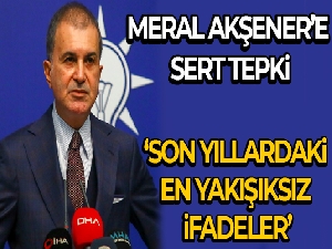 AK Parti Sözcüsü Çelik'ten Meral Akşener'e sert tepki: 'Son yıllardaki en yakışıksız ifadeler'