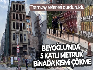 Beyoğlu'nda 5 katlı metruk binada kısmi çökme: Tramvay seferleri durduruldu