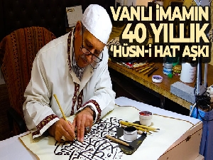 Vanlı imamın 40 yıllık ‘Hüsn-i hat' aşkı