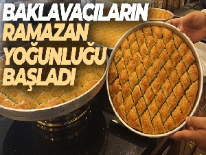 Baklavacıların Ramazan yoğunluğu başladı