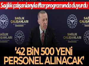 Cumhurbaşkanı Erdoğan: '42 bin 500 sağlık personeli alıyoruz'