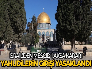İsrail'de Yahudilerin Mescid-i Aksa'ya girişi Ramazan Bayramı'na kadar yasakladı