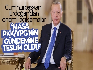 Cumhurbaşkanı Erdoğan: Masa PKK/YPG'nin gündemine teslim oldu