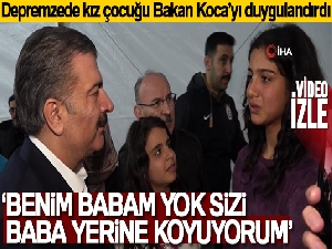 Depremzede kız çocuğu Bakan Koca'yı duygulandırdı