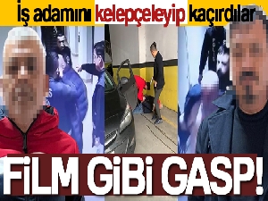 İstanbul'da film gibi gasp kamerada: İş adamını kelepçeleyip kaçırdılar