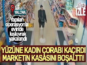 Yüzüne kadın çorabı geçirdi, marketin kasasını böyle boşalttı