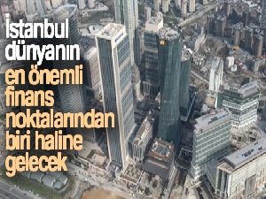 İstanbul Finans Merkezi'nin bankalar etabı Cumhurbaşkanı Erdoğan'ın katılımıyla açılıyor