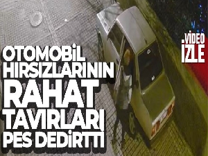 Otomobil hırsızlarının rahat tavırları pes dedirtti