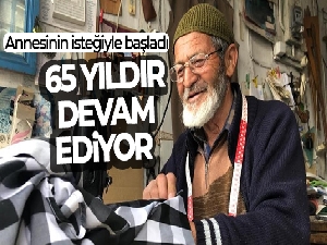 Annesinin isteğiyle başladı, 65 yıldır devam ediyor