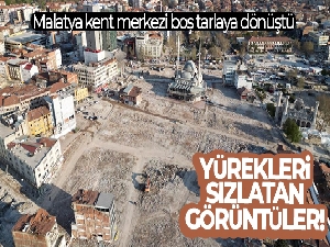Malatya kent merkezi boş tarlaya dönüştü