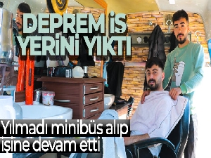Deprem iş yerini yıktı: Yılmadı minibüs alıp işine devam etti