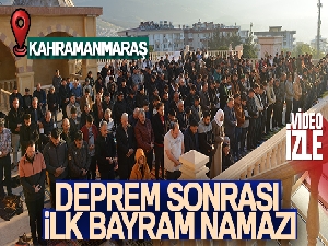 Kahramanmaraş'ta deprem sonrası ilk bayram namazı
