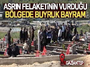 Asrın felaketinin vurduğu bölgede buruk bayram