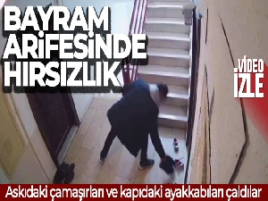 İstanbul'da bayram arifesinde hırsızlık kamerada: Askıdaki çamaşırları ve kapıdaki ayakkabıları çaldılar