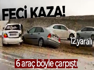 12 kişinin yaralandığı zincirleme kaza cep telefonu kamerasında: 6 araç böyle çarpıştı