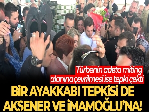 Bir ayakkabı tepkisi de Akşener ve İmamoğlu'na