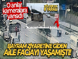 Bayram ziyaretine giden aile faciayı yaşamıştı, o anlar kameralara yansıdı