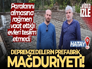 Prefabrik konut firması, depremzedeleri mağdur etti