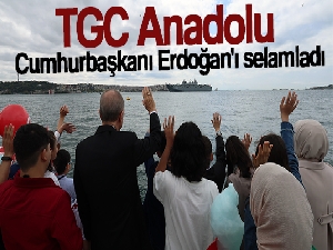 TGC Anadolu Cumhurbaşkanı Erdoğan'ı selamladı