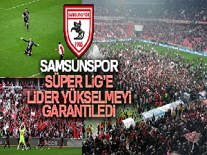 Samsunspor, Süper Lig'e lider yükselmeyi garantiledi