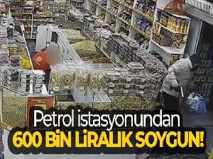 Petrol istasyonundan 600 bin liralık soygun kamerada