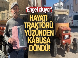 Hayatında hiç İstanbul'u görmedi... Traktörüne 54 kez otoyol ve köprü cezası geldi