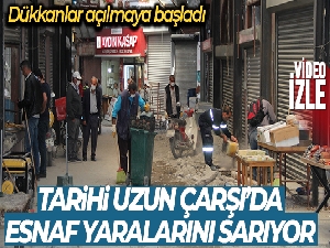 Tarihi Uzun Çarşı'da esnaf yaralarını sarıyor