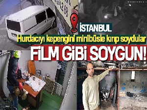 İstanbul'da film gibi soygun kamerada: Hurdacıyı kepengini minibüsle kırıp soydular