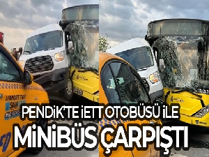 Pendik'te İETT otobüsü ile servis minibüsü çarpıştı: Yaralılar var
