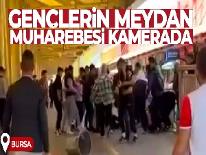Bursa'da gençlerin meydan muharebesi kamerada