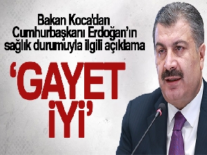 Bakan Koca'dan Cumhurbaşkanı Erdoğan'ın sağlık durumuyla ilgili açıklama