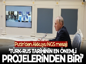 Putin: 'Akkuyu Nükleer Santrali, Türk-Rus tarihinin en büyük projelerinden biri'