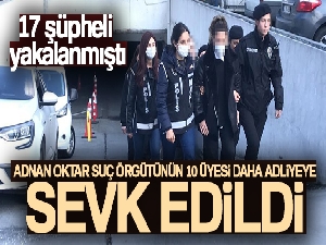 Adnan Oktar suç örgütünün 10 üyesi daha adliyeye sevk edildi