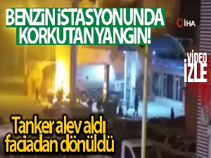Benzin istasyonunda tanker alev aldı, faciadan dönüldü