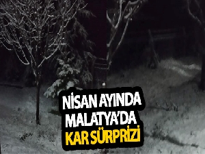 Malatya'da Nisan ayında kar sürprizi