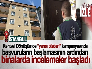 Kentsel Dönüşümde 'yarısı bizden' kampanyasında başvuruların başlamasının ardından binalarda incelemeler başladı