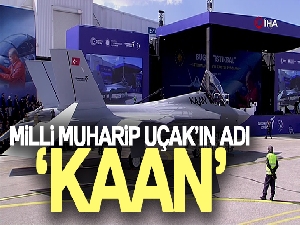 Cumhurbaşkanı Erdoğan yerli savaş uçağının adının 'KAAN' olduğunu açıkladı